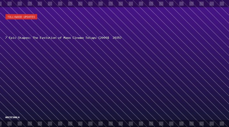 7 Epic Stages: The Evolution of Mass Cinema Telugu (2000–2025) - Movieshala