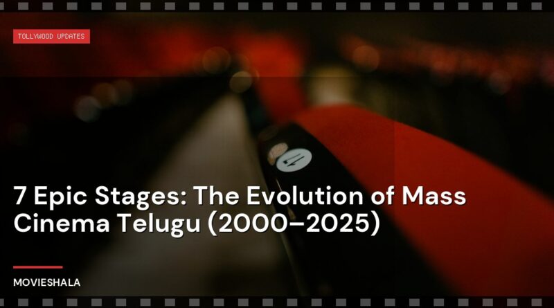 7 Epic Stages: The Evolution of Mass Cinema Telugu (2000–2025) - Movieshala