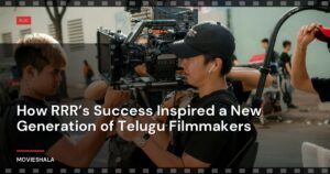 How RRR’s Success Inspired a New Generation of Telugu Filmmakers
