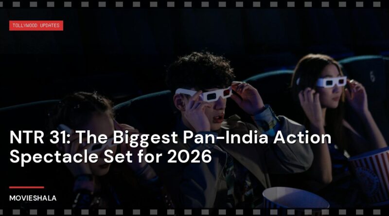 NTR 31: The Biggest Pan-India Action Spectacle Set for 2026 - Movieshala