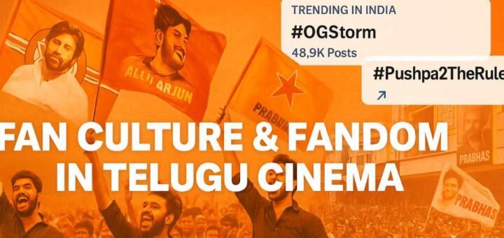 Telugu cinema fandom — star fans, social media hype, and fan culture events.”