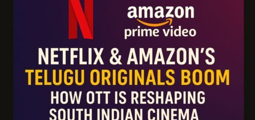 Netflix and Amazon Telugu Originals Boom – OTT reshaping South Indian cinema 2025