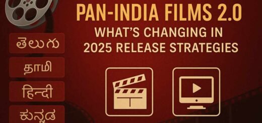 Pan-India Films 2.0 – 2025 Release Strategy Evolution