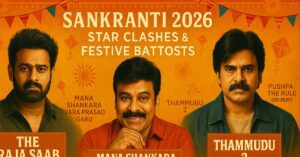 Star Clashes & Sankranti 2026: Prabhas vs Chiranjeevi and Tollywood’s Biggest Box Office Battle