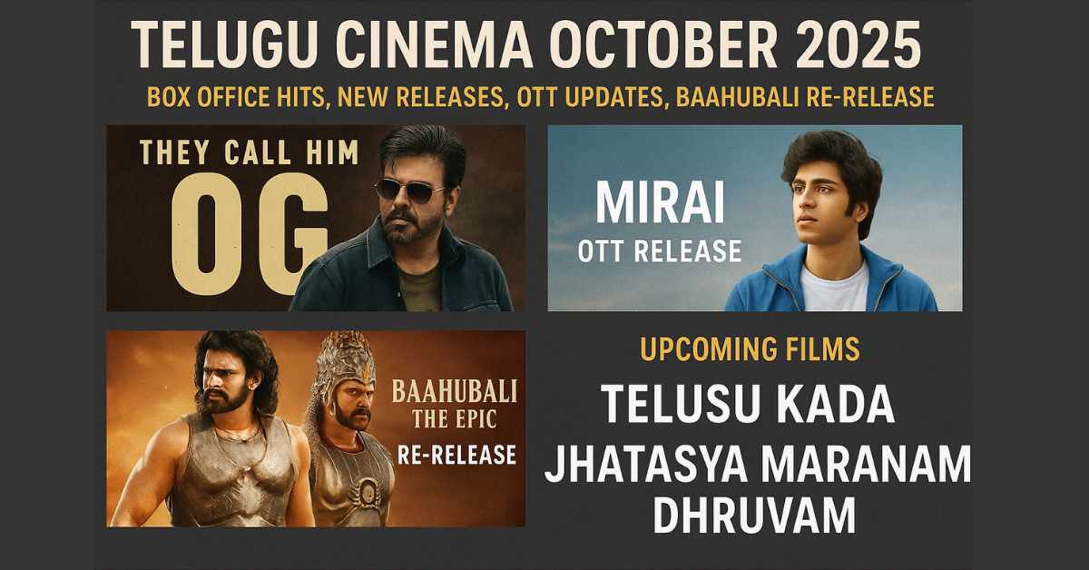 Telugu Cinema October 2025 – Box Office Hits, New Releases, OTT Updates, Baahubali Re-release
