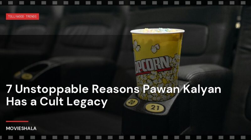 7 Unstoppable Reasons Pawan Kalyan Has a Cult Legacy - Movieshala