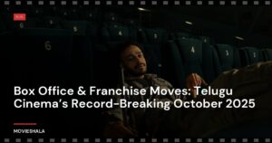 Box Office & Franchise Moves: Telugu Cinema’s Record-Breaking October 2025