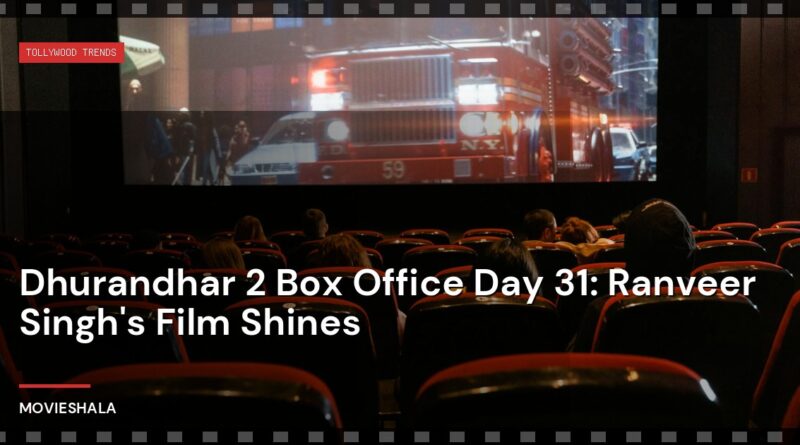 Dhurandhar 2 Box Office Day 31: Ranveer Singh's Film Shines - Movieshala
