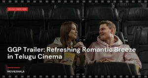 GGP Trailer: Refreshing Romantic Breeze in Telugu Cinema