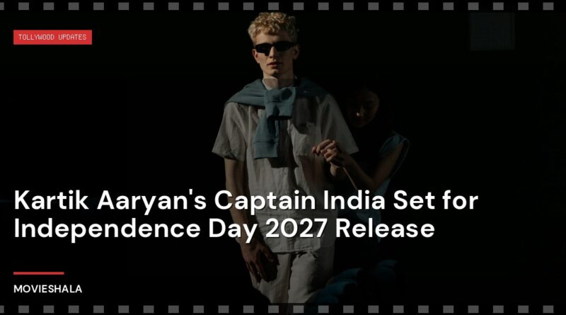 Kartik Aaryan's Captain India Set for Independence Day 2027 Release - Movieshala