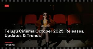 Telugu Cinema October 2025: Releases, Updates & Trends