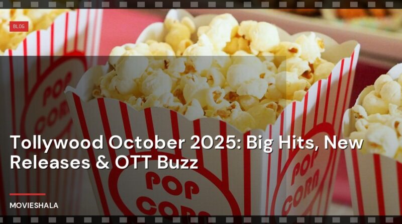Tollywood October 2025: Big Hits, New Releases & OTT Buzz - Movieshala
