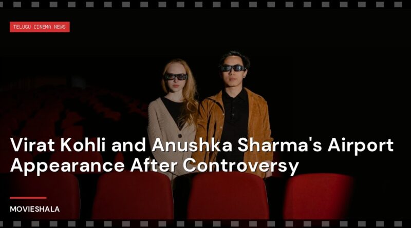 Virat Kohli and Anushka Sharma's Airport Appearance After Controversy - Movieshala