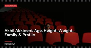 Akhil Akkineni: Age, Height, Weight, Family & Profile