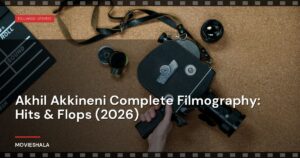 Akhil Akkineni Complete Filmography: Hits & Flops (2026)
