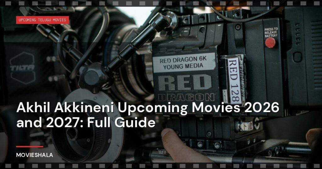 Akhil Akkineni Upcoming Movies 2026 and 2027: Full Guide - Movieshala