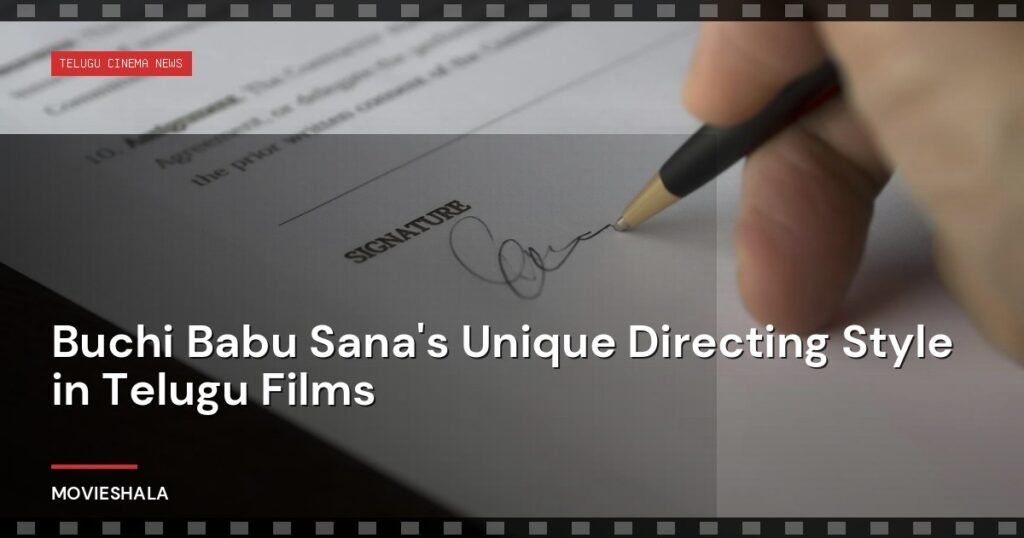Buchi Babu Sana's Unique Directing Style in Telugu Films - Movieshala