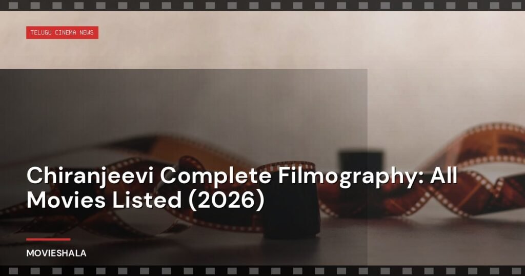 Chiranjeevi Complete Filmography: All Movies Listed (2026) - Movieshala