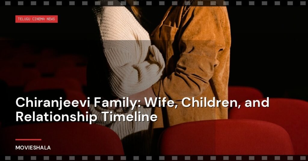 Chiranjeevi Family: Wife, Children, and Relationship Timeline - Movieshala