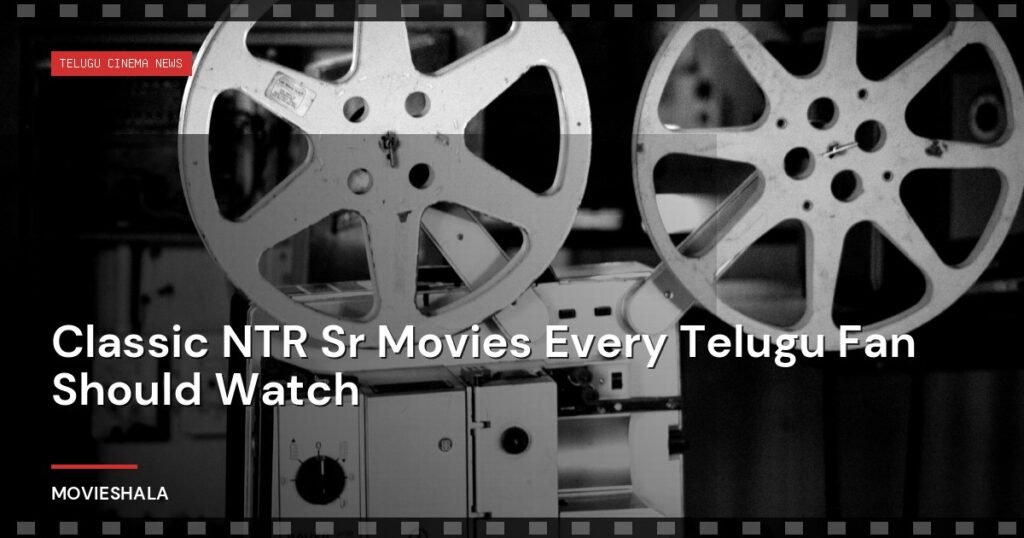 Classic NTR Sr Movies Every Telugu Fan Should Watch - Movieshala