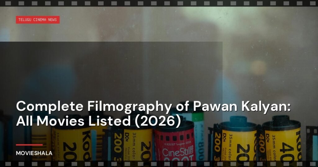 Complete Filmography of Pawan Kalyan: All Movies Listed (2026) - Movieshala
