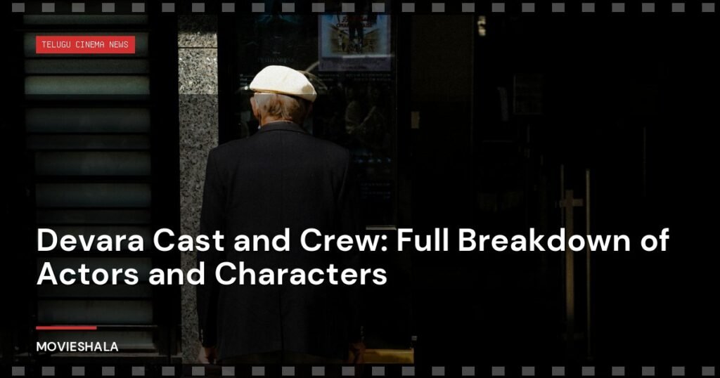 Devara Cast and Crew: Full Breakdown of Actors and Characters - Movieshala