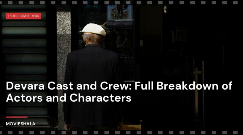 Devara Cast and Crew: Full Breakdown of Actors and Characters - Movieshala
