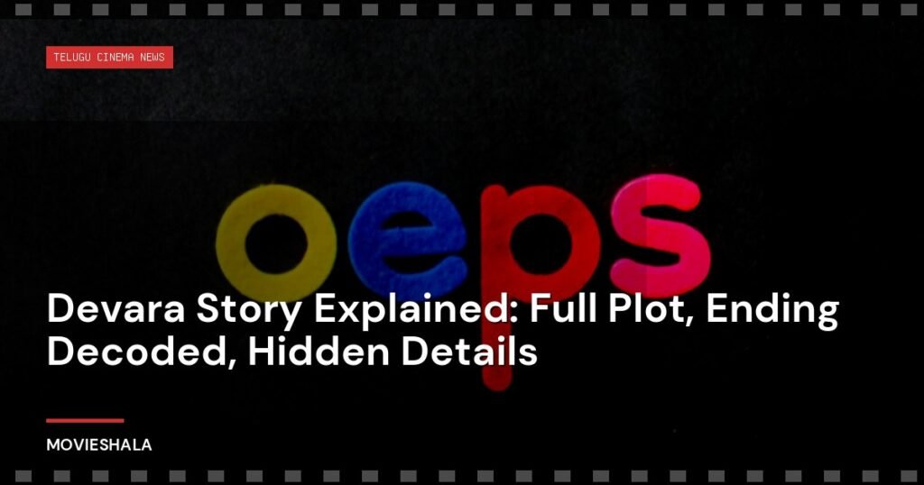 Devara Story Explained: Full Plot, Ending Decoded, Hidden Details - Movieshala