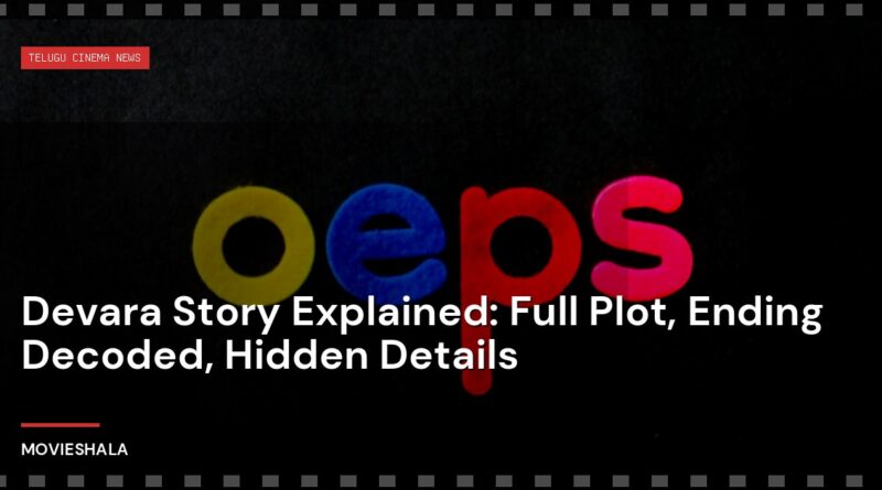 Devara Story Explained: Full Plot, Ending Decoded, Hidden Details - Movieshala