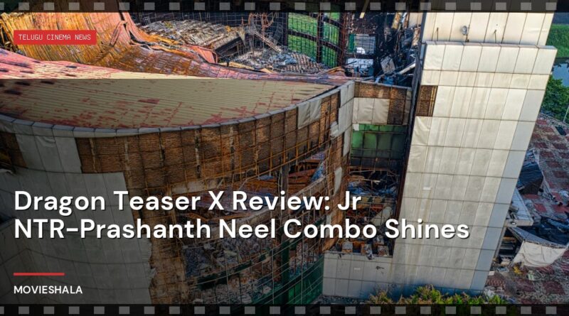 Dragon Teaser X Review: Jr NTR-Prashanth Neel Combo Shines - Movieshala