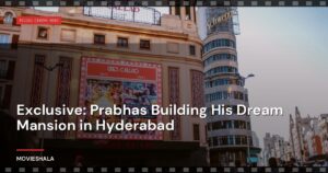 Exclusive: Prabhas Building His Dream Mansion in Hyderabad