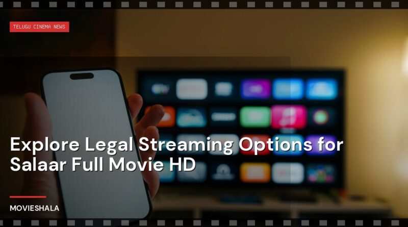Explore Legal Streaming Options for Salaar Full Movie HD - Movieshala