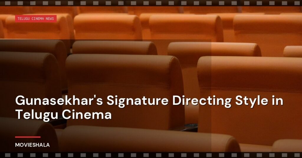 Gunasekhar's Signature Directing Style in Telugu Cinema - Movieshala