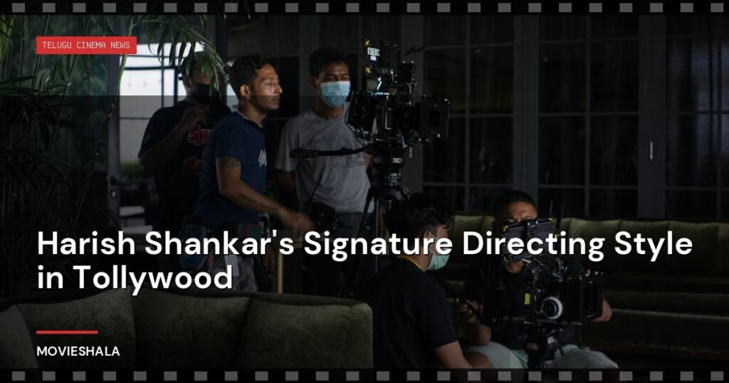 Harish Shankar's Signature Directing Style in Tollywood - Movieshala