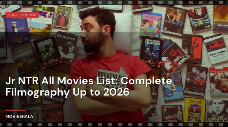 Jr NTR All Movies List: Complete Filmography Up to 2026 - Movieshala