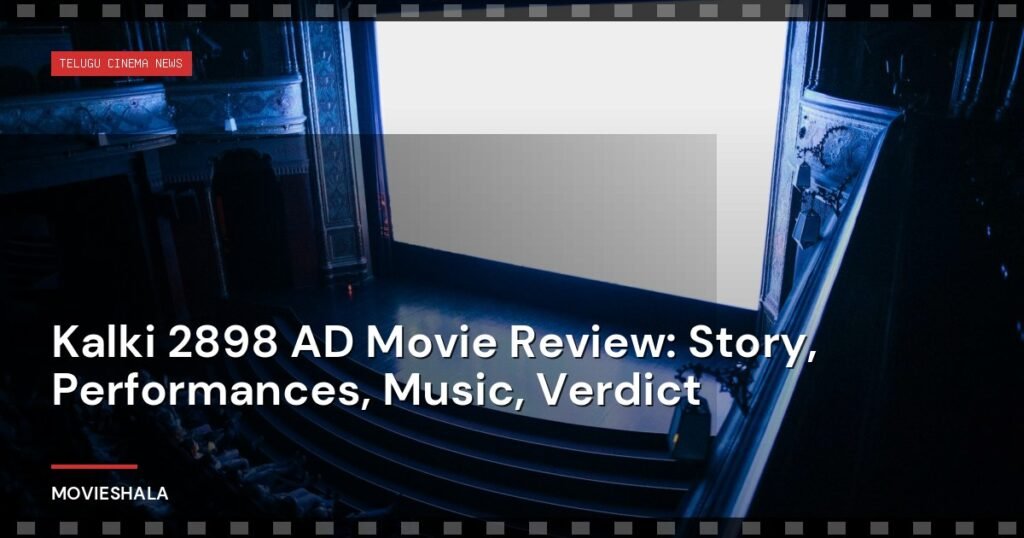 Kalki 2898 AD Movie Review: Story, Performances, Music, Verdict - Movieshala
