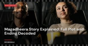 Magadheera Story Explained: Full Plot and Ending Decoded