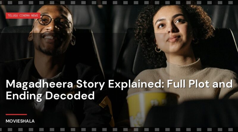 Magadheera Story Explained: Full Plot and Ending Decoded - Movieshala