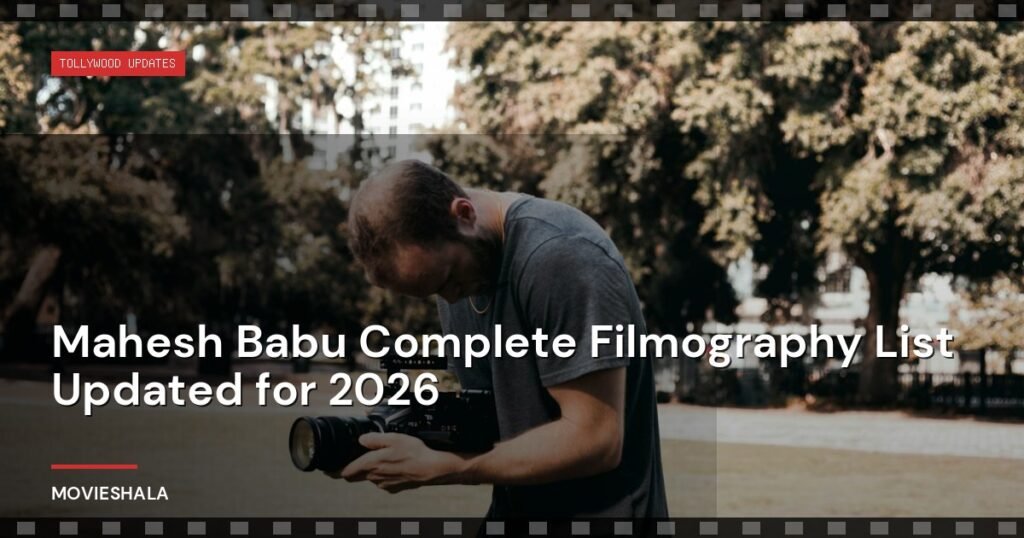 Mahesh Babu Complete Filmography List Updated for 2026 - Movieshala