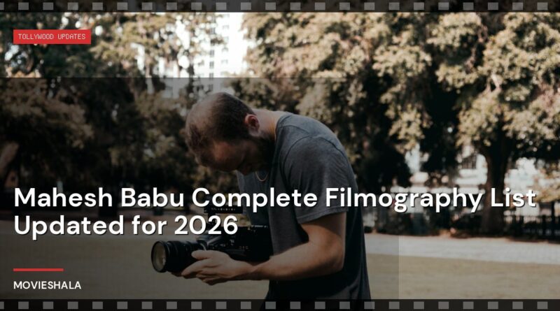 Mahesh Babu Complete Filmography List Updated for 2026 - Movieshala
