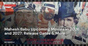Mahesh Babu Upcoming Movies in 2026 and 2027: Release Dates & More
