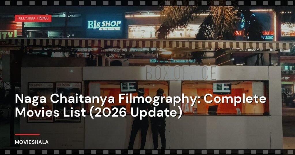 Naga Chaitanya Filmography: Complete Movies List (2026 Update) - Movieshala