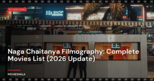 Naga Chaitanya Filmography: Complete Movies List (2026 Update)