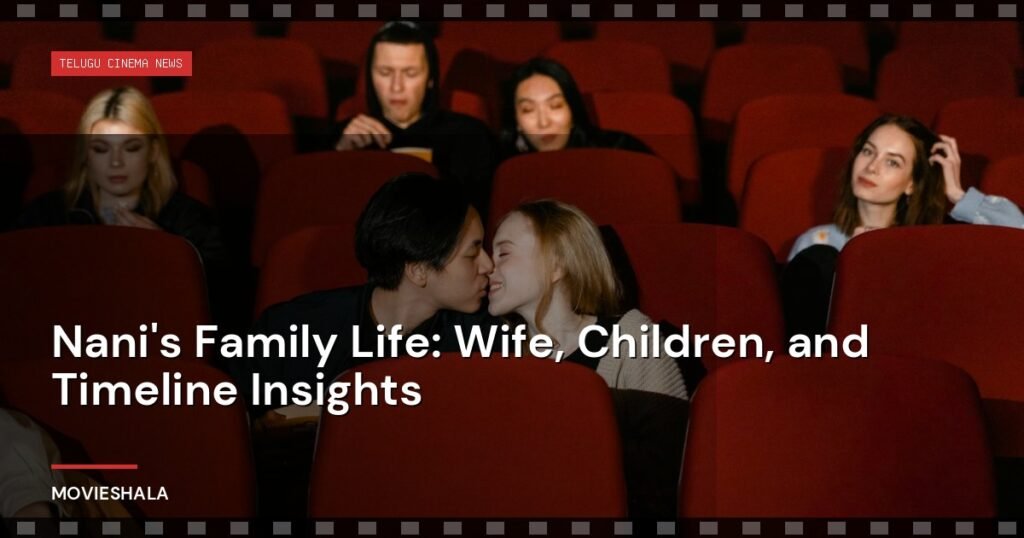 Nani's Family Life: Wife, Children, and Timeline Insights - Movieshala