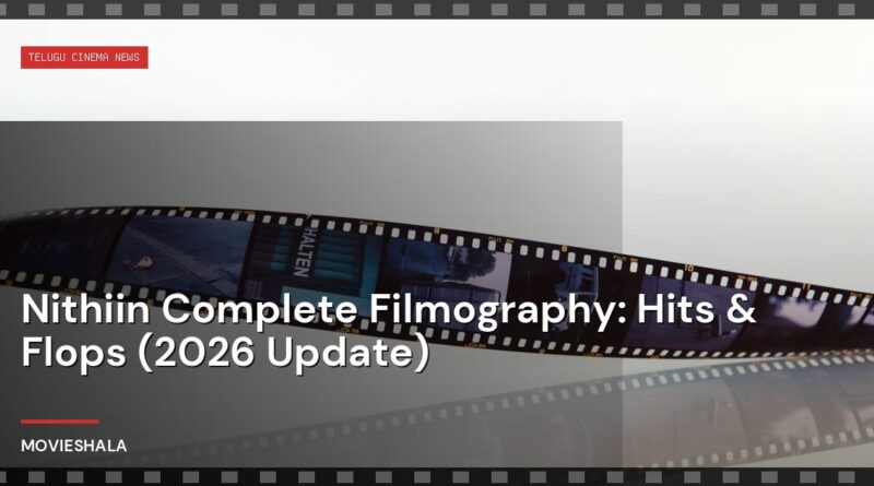 Nithiin Complete Filmography: Hits & Flops (2026 Update) - Movieshala