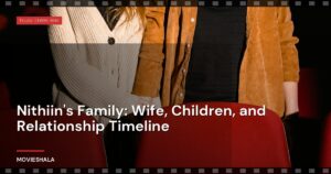 Nithiin’s Family: Wife, Children, and Relationship Timeline