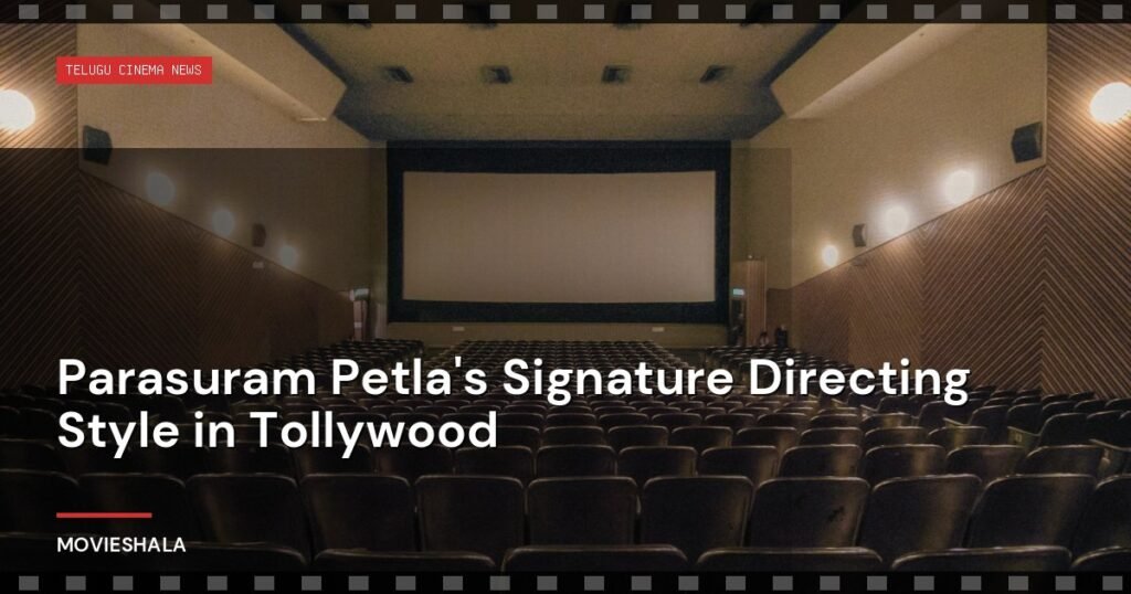 Parasuram Petla's Signature Directing Style in Tollywood - Movieshala