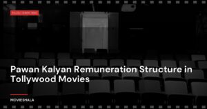 Pawan Kalyan Remuneration Structure in Tollywood Movies