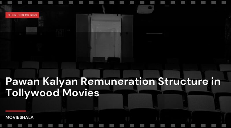 Pawan Kalyan Remuneration Structure in Tollywood Movies - Movieshala