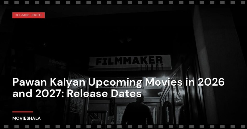 Pawan Kalyan Upcoming Movies in 2026 and 2027: Release Dates - Movieshala